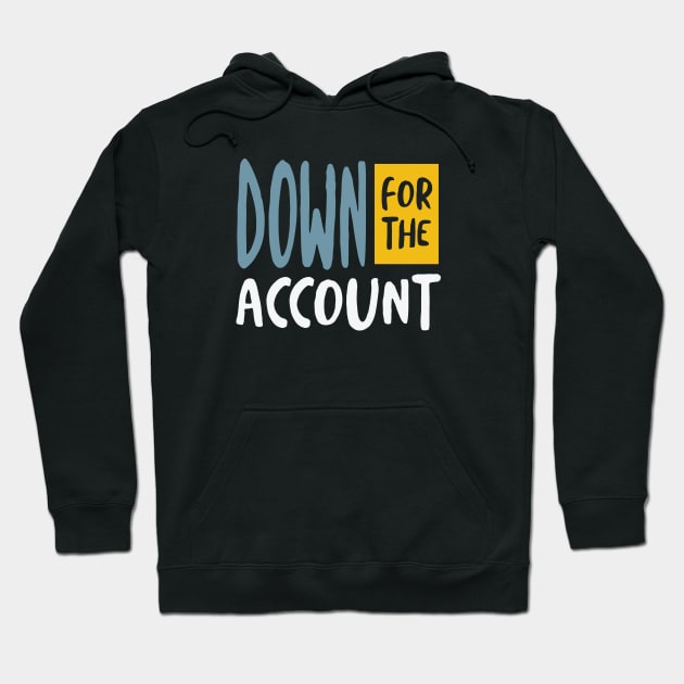 Funny Accounting Pun Down for the Account Hoodie by whyitsme